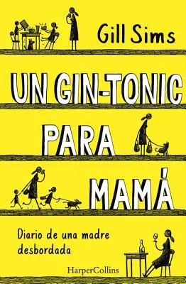 Un Gin-Tonic Para Mam (De ce bea mămica - ediție spaniolă) - Un Gin-Tonic Para Mam (Why Mommy Drinks - Spanish Edition)