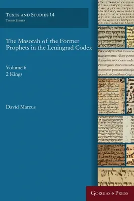 Masora foștilor profeți în Codexul Leningrad: Vol. 6: 2 Regi - The Masorah of the Former Prophets in the Leningrad Codex: Vol. 6: 2 Kings