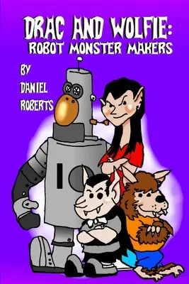 Drac și Wolfie: Constructorii de monștri roboți - Drac and Wolfie: Robot Monster Makers