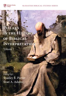 Piloni în istoria interpretării biblice, volumul 1: Metode predominante înainte de 1980 - Pillars in the History of Biblical Interpretation, Volume 1: Prevailing Methods Before 1980
