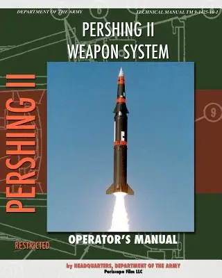 Manualul operatorului sistemului de armament Pershing II - Pershing II Weapon System Operator's Manual