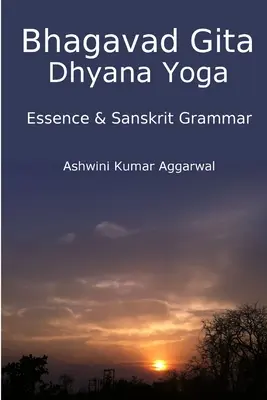 Bhagavad Gita Dhyana Yoga - esență și gramatică sanscrită - Bhagavad Gita Dhyana Yoga - Essence & Sanskrit Grammar