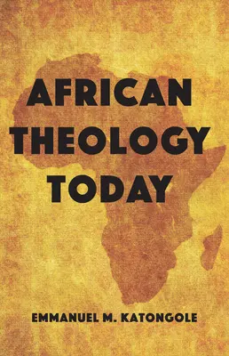 Teologia africană de astăzi - African Theology Today