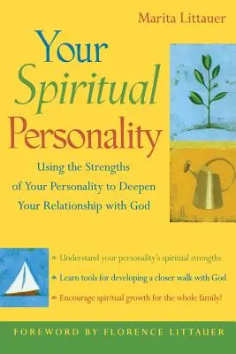 Personalitatea ta spirituală: Folosind punctele forte ale personalității tale pentru a-ți aprofunda relația cu Dumnezeu - Your Spiritual Personality: Using the Strengths of Your Personality to Deepen Your Relationship with God