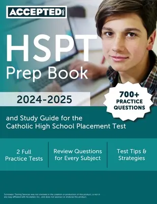 HSPT Prep Book 2024-2025: 700+ întrebări practice și ghid de studiu pentru testul de plasare la liceul catolic - HSPT Prep Book 2024-2025: 700+ Practice Questions and Study Guide for the Catholic High School Placement Test