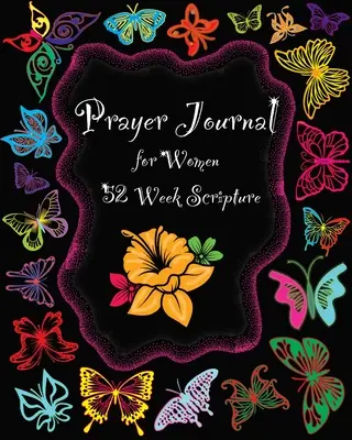 Jurnal de rugăciune pentru femei: 1 an Devoțiune săptămânală cu versete biblice Iubire, meditație, rugăciune, jurnal de conectare - Prayer Journal for Women: 1 Year Weekly Devotion with Bible Verses Love, Meditate, Pray, Connect Diary