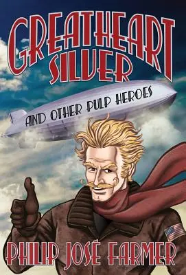 Greatheart Silver și alți eroi Pulp - Greatheart Silver and Other Pulp Heroes