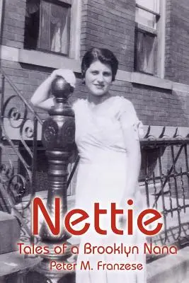 Nettie: Poveștile unei Nana din Brooklyn - Nettie: Tales of a Brooklyn Nana