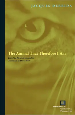 Animalul care, prin urmare, sunt - The Animal That Therefore I Am