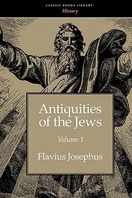 Antichități ale evreilor volumul 1 - Antiquities of the Jews volume 1