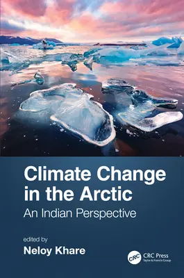 Schimbările climatice în Arctica: o perspectivă indiană - Climate Change in the Arctic: An Indian Perspective