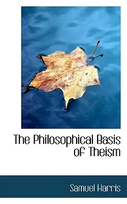 Bazele filosofice ale teismului - The Philosophical Basis of Theism