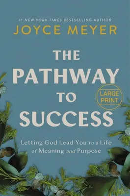 Calea către succes: Lăsându-l pe Dumnezeu să te conducă spre o viață plină de sens și scop - The Pathway to Success: Letting God Lead You to a Life of Meaning and Purpose