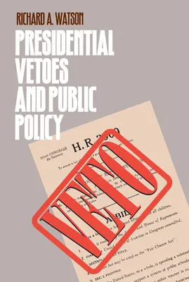 Vetourile prezidențiale și politicile publice - Presidential Vetoes and Public Policy