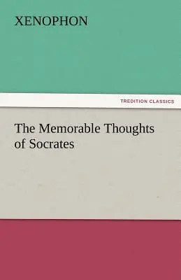 Gândurile memorabile ale lui Socrate (The Memorable Thoughts of Socrates) - The Memorable Thoughts of Socrates