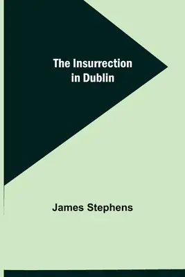 Insurecția din Dublin - The Insurrection in Dublin