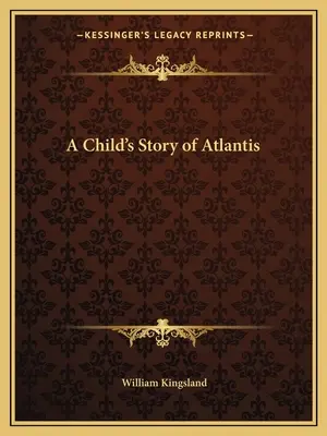 Povestea Atlantidei pentru un copil - A Child's Story of Atlantis