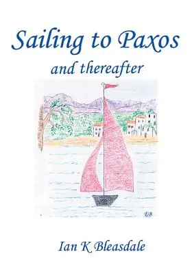 Navigând spre Paxos și după aceea - Sailing to Paxos and thereafter