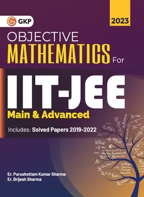 IIT JEE 2023 Main & Advanced - Matematică obiectivă de Er. Purushottam Kumar Sharma, Er. Brijesh Sharma (G K Publications (P) Ltd) - IIT JEE 2023 Main & Advanced - Objective Mathematics by Er. Purushottam Kumar Sharma, Er. Brijesh Sharma (G K Publications (P) Ltd)