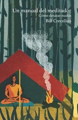 Un manual al meditatorului: Cmo desatar nudos - Un manual del meditador: Cmo desatar nudos