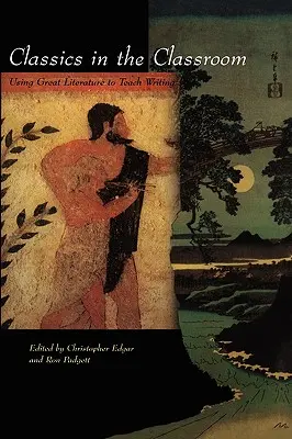 Classics in the Classroom: Utilizarea marii literaturi pentru a preda scrisul - Classics in the Classroom: Using Great Literature to Teach Writing