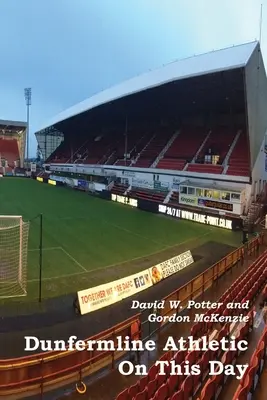 Dunfermline Athletic în această zi - Dunfermline Athletic On This Day
