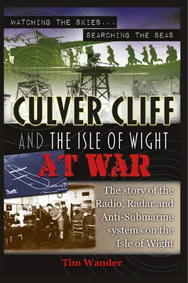 Culver Cliff și Isle of Wight în război - Culver Cliff and the Isle of Wight at War