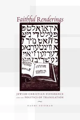 Faithful Renderings: Diferența iudeo-creștină și politica traducerii - Faithful Renderings: Jewish-Christian Difference and the Politics of Translation
