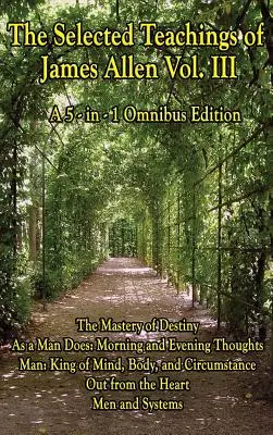 Înțelepciunea lui James Allen, volumul 3 - The Wisdom of James Allen, Volume 3