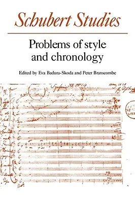 Studii Schubert: Probleme de stil și cronologie - Schubert Studies: Problems of Style and Chronology