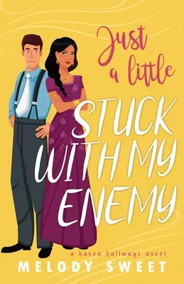 Just A Little Stuck With My Enemy: O comedie romantică dulce - Just A Little Stuck With My Enemy: A Sweet Romantic Comedy