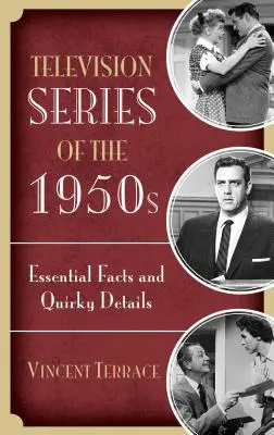 Seriale de televiziune din anii 1950: Fapte esențiale și detalii ciudate - Television Series of the 1950s: Essential Facts and Quirky Details