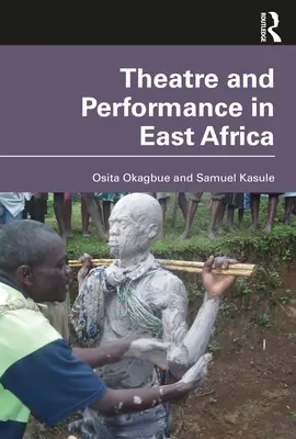 Teatru și performanță în Africa de Est - Theatre and Performance in East Africa
