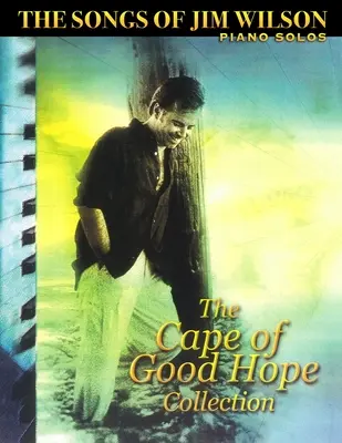 Jim Wilson Piano Songbook Two: Colecția Cape of Good Hope - Jim Wilson Piano Songbook Two: Cape of Good Hope Collection
