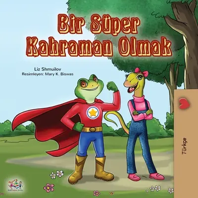A fi un supererou (Carte turcească pentru copii) - Being a Superhero (Turkish Book for Kids)