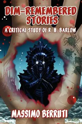 Dim-Rememberered Stories: Un studiu critic al lui R. H. Barlow - Dim-Remembered Stories: A Critical Study of R. H. Barlow