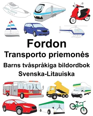 Carte ilustrată bilingvă pentru copii suedezo-lituaniană Fordon/Transporto priemones - Svenska-Litauiska Fordon/Transporto priemones Barns tvsprkiga bildordbok