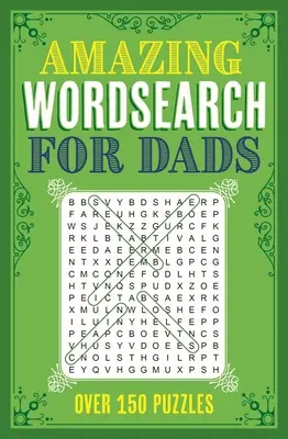 Wordsearch uimitor pentru tați: Peste 150 de puzzle-uri - Amazing Wordsearch for Dads: Over 150 Puzzles