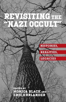 Revizitarea ocultei naziste: istorii, realități, moșteniri - Revisiting the Nazi Occult: Histories, Realities, Legacies