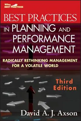 Best Practices in Planning and Performance Management: Regândirea radicală a managementului pentru o lume volatilă - Best Practices in Planning and Performance Management: Radically Rethinking Management for a Volatile World