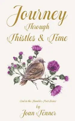 Călătorie prin ciulini și timp - Journey Through Thistles & Time
