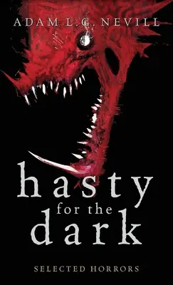 Hasty for the Dark: orori alese - Hasty for the Dark: Selected Horrors