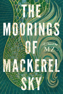 Călătoriile din Mackerel Sky - The Moorings of Mackerel Sky