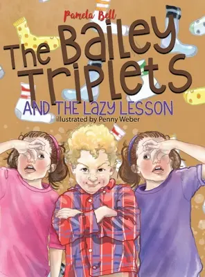 Tripletele Bailey și lecția leneșului - The Bailey Triplets and the Lazy Lesson