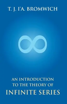 An Introduction To The Theory Of Infinite Series (O introducere în teoria seriilor infinite) - An Introduction To The Theory Of Infinite Series