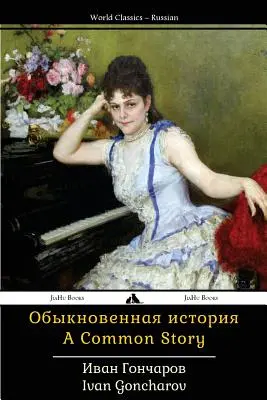 O poveste comună: Obyknovennaya Istorya - A Common Story: Obyknovennaya Istorya
