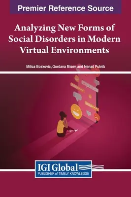 Analiza noilor forme de tulburări sociale în mediile virtuale moderne - Analyzing New Forms of Social Disorders in Modern Virtual Environments