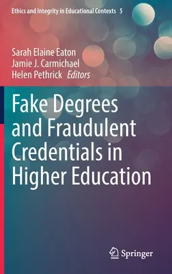 Diplome false și acreditări frauduloase în învățământul superior - Fake Degrees and Fraudulent Credentials in Higher Education