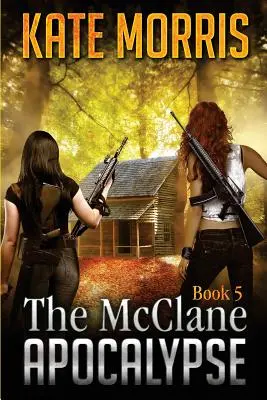Apocalipsa McClane Cartea 5 - The McClane Apocalypse Book 5