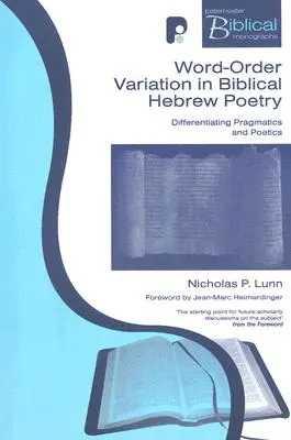 Variația ordinii cuvintelor în poezia ebraică biblică: Diferențierea poeziei pragmatice - Word-order Variation In Biblical Hebrew Poetry: Differentiating Pragmatic Poetics